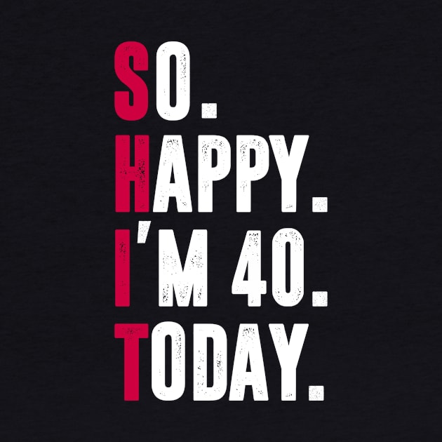 So Happy I'm 40 Today by mintipap